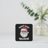 Stop niet met Believin Santa Funny Kerstmis Vierkante Visitekaartje (Staand voorkant)