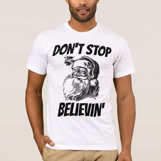 STOP NIET MET BELIEVIN' SANTA T-SHIRTS (Voorkant)