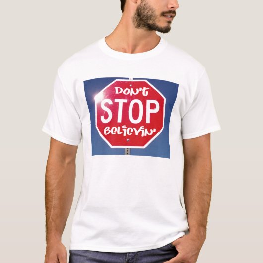 Stop niet met Believin T-shirt (Voorkant)