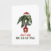 Stop niet met de 'Be-leaf'-kerstkledingfabriek Feestdagen Kaart (Voorkant)