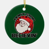 Stop niet met de santa claus te geloven keramisch ornament (Voorkant)