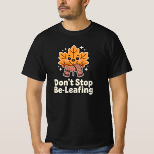 Stop niet met Geloven – Grappige Plant Pun Quote v T-shirt