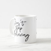 Stop niet met geloven koffiemok (Voorkant links)