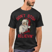 Stop niet met het geloven van grappige kerstkerstm t-shirt (Voorkant)