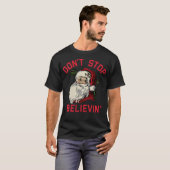 Stop niet met het geloven van grappige kerstkerstm t-shirt (Voorkant volledig)