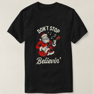 Stop niet met het geloven van vrolijke kerstshirts t-shirt