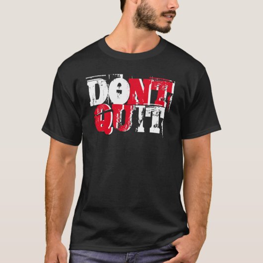 Stop niet met het motivatie shirt (Voorkant)