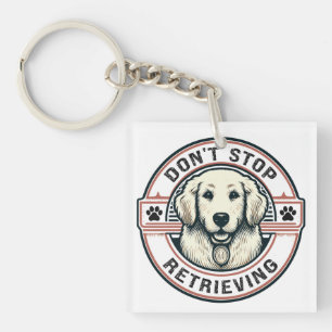 Stop niet met het ophalen van Funny Golden Retriev Sleutelhanger