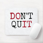 Stop niet met inspirerend tekst muismat (Met muis)