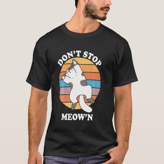 Stop niet met Meowin  Cat Meeuwen Funny Retro T-shirt (Voorkant)