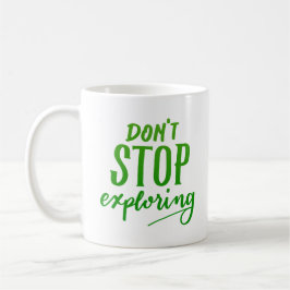 stop niet met ontdekken koffiemok