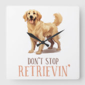 Stop niet met ophalen - hondenliefhebber- Golden R Vierkante Klok (Voorkant)