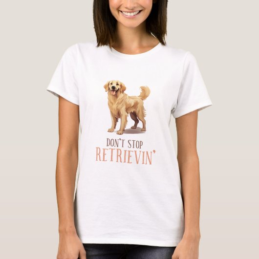 Stop niet met Retrievin T-shirt (Voorkant)