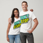 Stop niet t-shirt (Unisex)