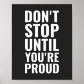 Stop niet tot je trots bent | Motivatie prijsopgav Poster (Voorkant)