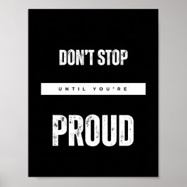 STOP NIET TOT JE TROTS BENT OP Motivatie quotes Poster