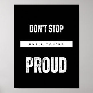 STOP NIET TOT JE TROTS BENT OP Motivatie quotes Poster