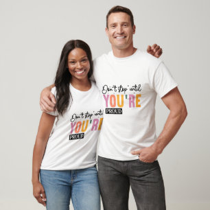 Stop niet tot je trots bent t-shirt