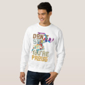 Stop niet totdat je een trots mannen sweatshirt be (Voorkant volledig)