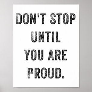Stop niet totdat je trots bent Inpiratie Motivatie Poster