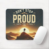 Stop niet totdat je trots bent - Motivatie Muismat (Met muis)