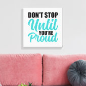 "Stop niet totdat je trots bent" Motivatie quote Canvas Afdruk (Insitu (Woonkamer))