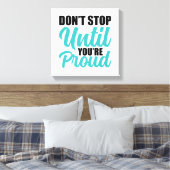 "Stop niet totdat je trots bent" Motivatie quote Canvas Afdruk (Insitu (Slaapkamer))