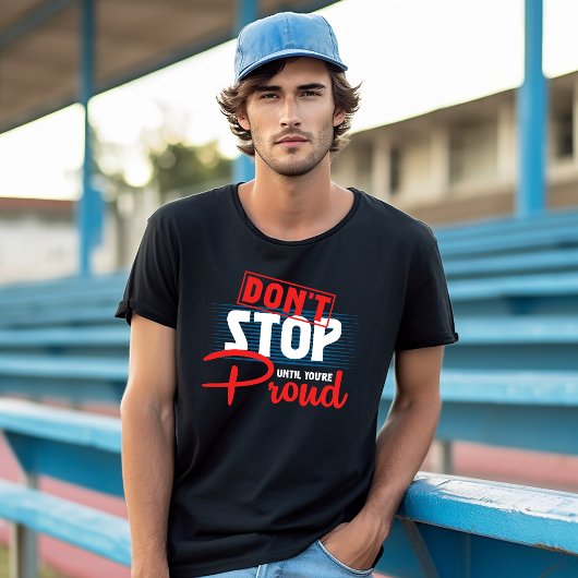 Stop Niet Totdat Je Trots Bent Oefening T-shirt