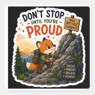 Stop Niet Totdat Je Trots Bent Vos Sticker