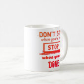 STOP NIET WANNEER JE GETIRED BENT WANNEER JE GEDAA KOFFIEMOK (Voorkant rechts)