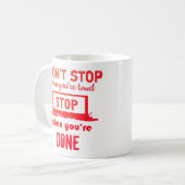 STOP NIET WANNEER JE GETIRED BENT WANNEER JE GEDAA KOFFIEMOK (Voorkant links)