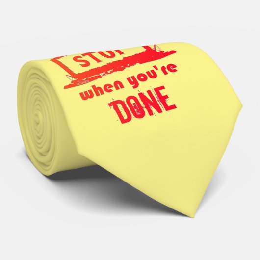 STOP NIET WANNEER JE GETIRED BENT WANNEER JE GEDAA STROPDAS (Opgerold)