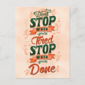 Stop niet wanneer u vermoeide stop bent wanneer u briefkaart (Voorkant)