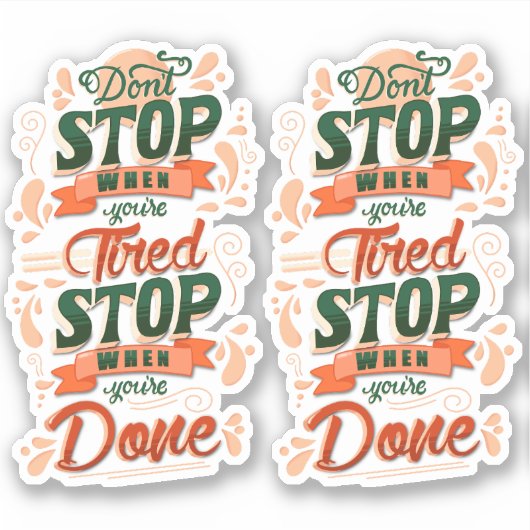 Stop niet wanneer u vermoeide stop bent wanneer u  sticker (Voorkant)