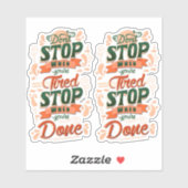 Stop niet wanneer u vermoeide stop bent wanneer u  sticker (Vel)