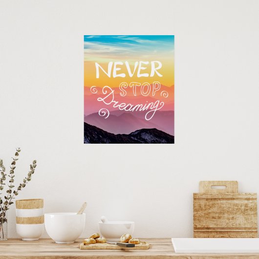 STOP NOOIT DREAMING Sunset Mountains Quote Poster (Keuken)