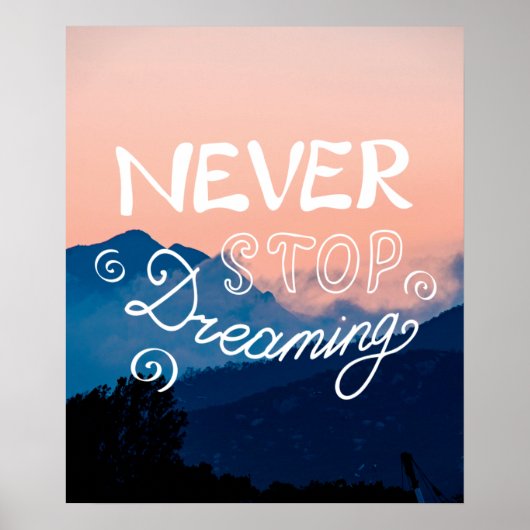 STOP NOOIT DREAMING Sunset Mountains Quote Poster (Voorkant)