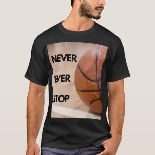 Stop nooit met basketbal t-shirt (Voorkant)