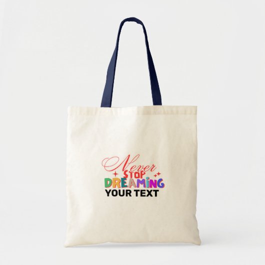 STOP NOOIT MET DROMEN TOTE BAG (Voorkant)