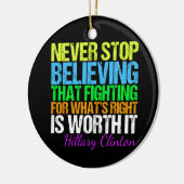 Stop nooit met geloven in Hillary Keramisch Ornament (Links)