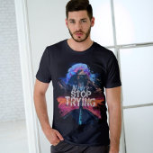 Stop nooit met het drogen van moderne zwarte T-shi T-shirt