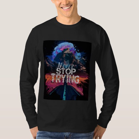 Stop nooit met het drogen van moderne zwarte T-shi T-shirt (Voorkant)