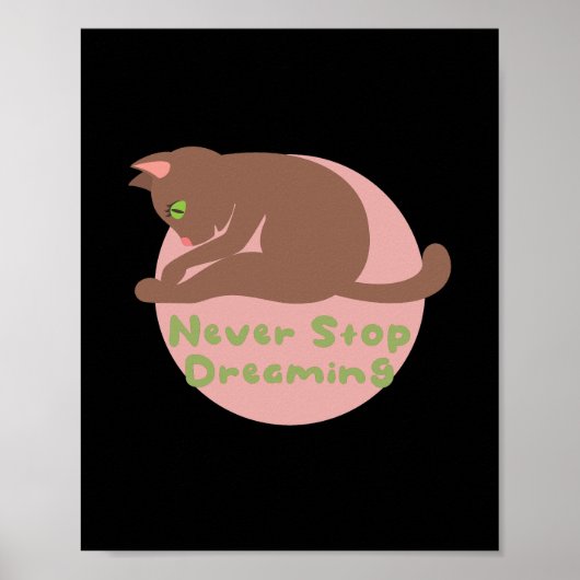 Stop nooit met het dromen van Kawaii brown cat pra Poster (Voorkant)