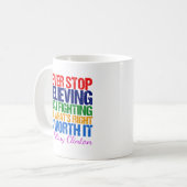 Stop nooit met het geloven van Hillary Quote Inspi Koffiemok (Voorkant links)