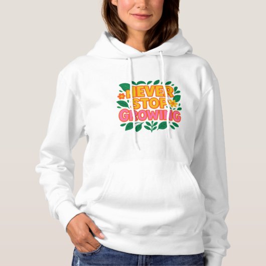 Stop nooit met het kweken van een sweatshirt (Voorkant)