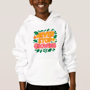 Stop nooit met het kweken van hoodie