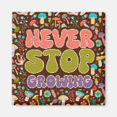 Stop nooit met het kweken van paddenstoel magneet (Voorkant)