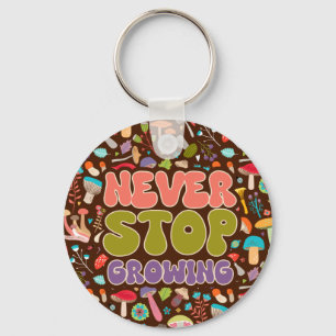 Stop nooit met het kweken van paddenstoel sleutelhanger