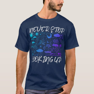 Stop nooit met het opzoeken van sterrenstelsels t-shirt
