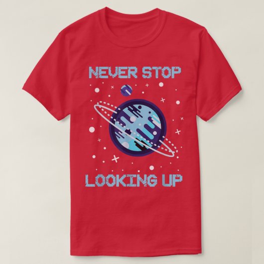 Stop nooit met het opzoeken van zonne-ruimtewetens t-shirt (Design voorkant)